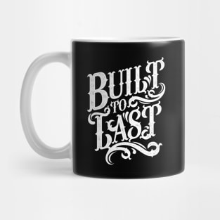 Built to Last Mug